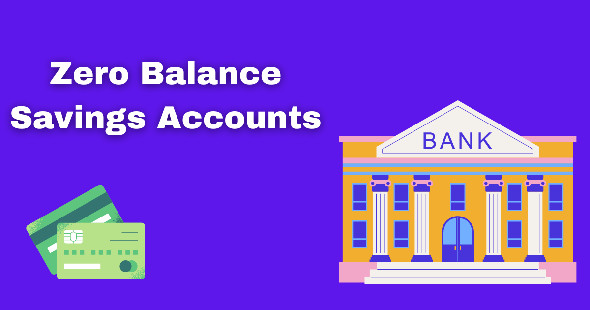 Best Lifetime Free Zero Balance Savings Accounts in 2024 - ICICI Account, IDFC First, Bank of Baroda, Kotak 811